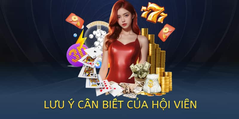 một số lưu ý cần biết của hội viên